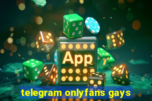 telegram onlyfans gays